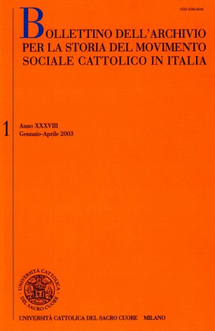 BOLLETTINO DELL'ARCHIVIO PER LA STORIA DEL MOVIMENTO SOCIALE CATTOLICO IN ITALIA - 2003 - 1