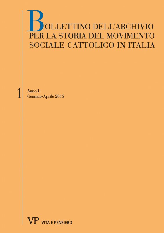 BOLLETTINO DELL’ARCHIVIO PER LA STORIA DEL MOVIMENTO SOCIALE CATTOLICO IN ITALIA - 2015 - 1