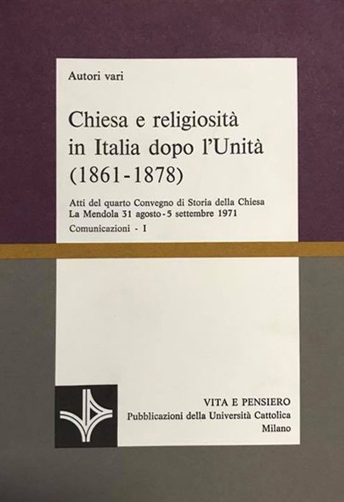 Chiesa e religiosità in Italia dopo l'Unità (1861-1878). Comunicazioni vol. I-II