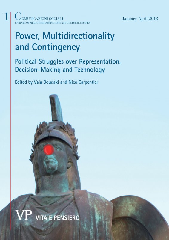 COMUNICAZIONI SOCIALI  - 2018 - 1. POWER, MULTIDIRECTIONALITY AND CONTINGENCY
Political Struggles over Representation,
Decision-Making and Technology