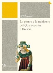 La pittura e la miniatura del Quattrocento a Brescia