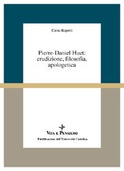 Pierre-Daniel Huet: erudizione, filosofia, apologetica