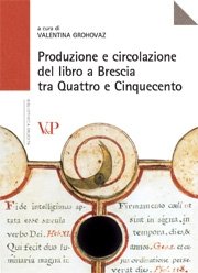 Produzione e circolazione del libro a Brescia tra Quattro e Cinquecento