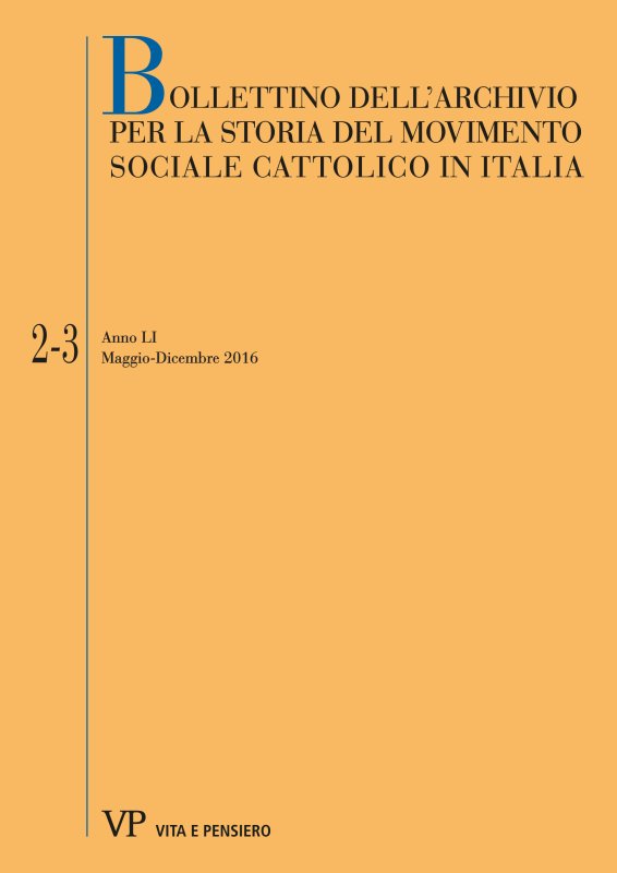 BOLLETTINO DELL'ARCHIVIO PER LA STORIA DEL MOVIMENTO SOCIALE CATTOLICO IN ITALIA - 2016 - 2-3. FRA INTRANSIGENTISMO E MODERNITÀ.
Itinerari del Movimento cattolico. Numero monografico in onore di Giorgio Campanini