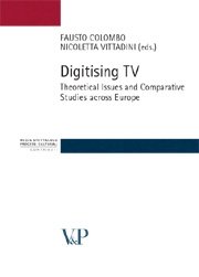 Digitising Tv: Theoretical Issues and Comparative Studies across Europe. An Introduction