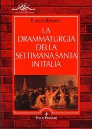 La drammaturgia della Settimana Santa in Italia