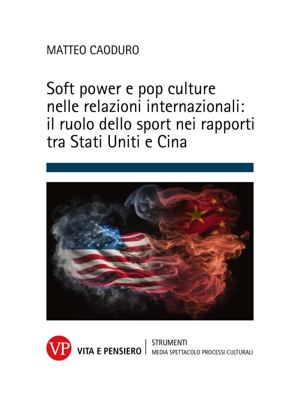 Soft power e pop culture nelle relazioni internazionali: il ruolo dello sport nei rapporti tra Stati Uniti e Cina