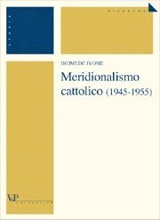 1945-1955 Meridionalismo cattolico