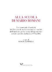 Alla scuola di Mario Romani - Un trentennio di attività dell'Istituto di storia economica e sociale e dell'Archivio per la storia del movimento sociale cattolico in Italia (1975-2004)