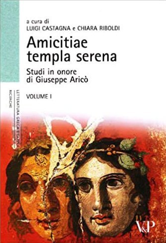 Amicitiae templa serena - Studi in onore di Giuseppe Aricò