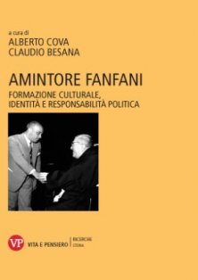 Amintore Fanfani - Formazione culturale, identità e responsabilità politica