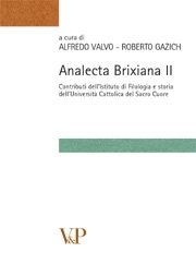 Analecta Brixiana II - Contributi dell'Istituto di Filologia e storia dell'Università Cattolica del Sacro Cuore