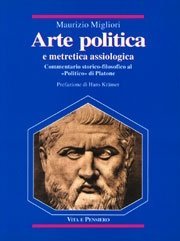 Arte politica e metretica assiologica - Commentario storico-filosofico al «Politico» di Platone