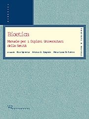 Bioetica - Manuale per i Diplomi Universitari della Sanità