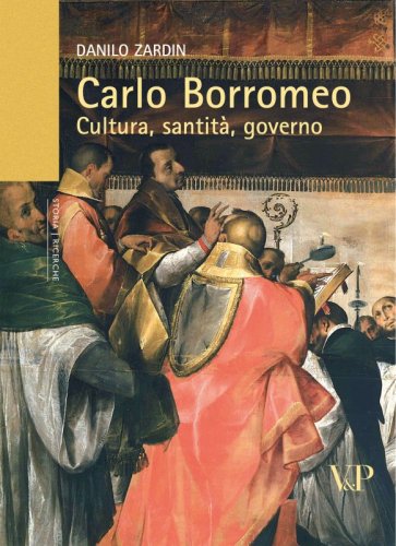 Carlo Borromeo - Cultura, santità, governo