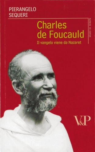 Charles de Foucauld - Il Vangelo viene da Nazaret