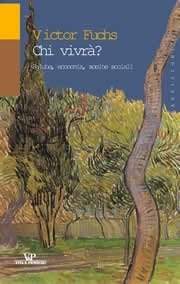 Chi vivrà? - Salute, economia, scelte sociali