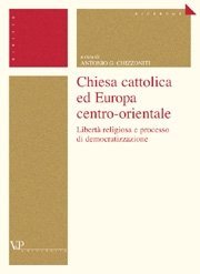 Chiesa cattolica ed Europa centro-orientale - Libertà religiosa e processo di democratizzazione