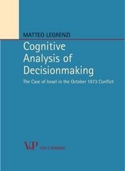 Cognitive Analysis of Decisionmaking - The Case of Israel in the October 1973 Conflict