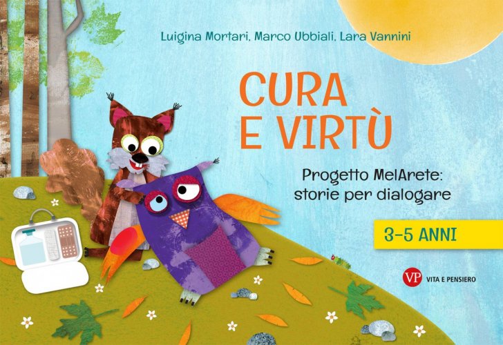 Cura e virtù. Progetto Melarete: storie per dialogare (3-5 anni)