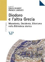 Diodoro e l'altra Grecia - Macedonia, Occidente, Ellenismo nella Biblioteca storica