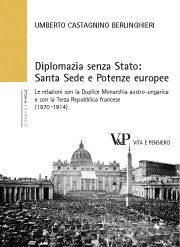 Diplomazia senza Stato: Santa Sede e potenze europee - Le relazioni con la Duplice Monarchia austro-ungarica e con la Terza Repubblica francese