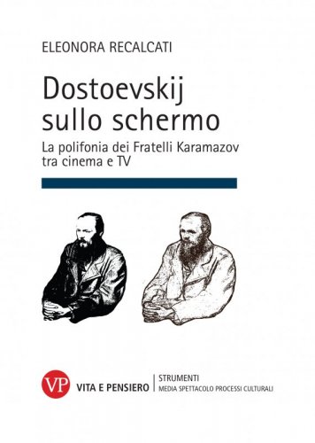 Dostoevskij sullo schermo - La polifonia dei Fratelli Karamazov tra cinema e TV