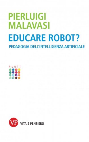 Educare robot? - Pedagogia dell'intelligenza artificiale