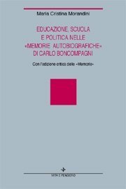 Educazione, scuola e politica nelle «Memorie autobiografiche» di Carlo Boncompagni - Con l'edizione critica delle «Memorie»
