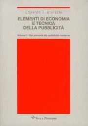 Elementi di economia e tecnica della pubblicità - Volume II. La pubblicità: ottiche di impiego e valutazioni economiche