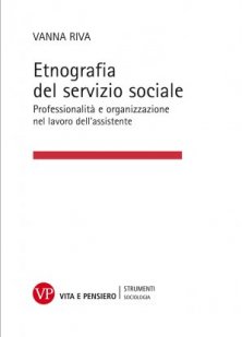 Etnografia del servizio sociale - Professionalità e organizzazione nel lavoro dell'assistente sociale