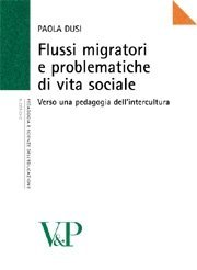 Flussi migratori e problematiche di vita sociale - Verso una pedagogia dell'intercultura