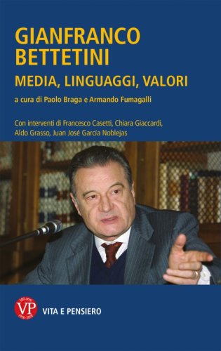Gianfranco Bettetini - Media, linguaggi, valori