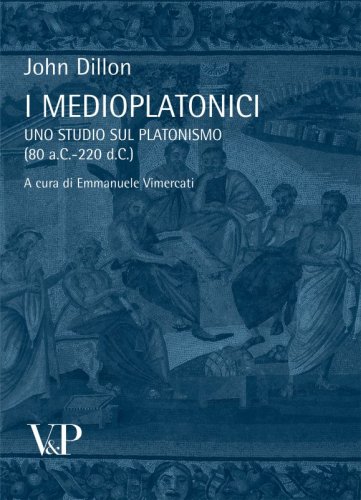 I Medioplatonici - Uno studio sul Platonismo (80 a.C - 220 d.C)