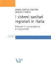 I sistemi sanitari regionali in Italia - Riflessioni in una prospettiva di lungo periodo
