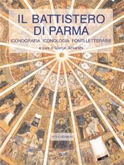 Il Battistero di Parma - Iconografia, iconologia, fonti letterarie