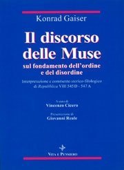 Il discorso delle Muse sul fondamento dell'ordine e del disordine - Interpretazione e commento storico-filologico di Repubblica VIII 545D-547A