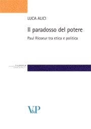 Il paradosso del potere - Paul Ricoeur tra etica e politica