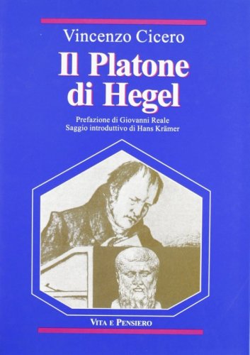 Il Platone di Hegel - Fondamenti e struttura delle Lezioni su Platone