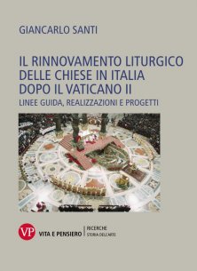 Il rinnovamento liturgico delle chiese in Italia dopo il Vaticano II - Linee guida, realizzazione e progetti