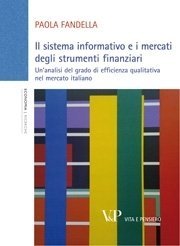 Il sistema informativo e i mercati degli strumenti finanziari - Un'analisi del grado di efficienza qualitativa del mercato italiano