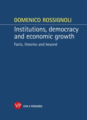 Institutions, democracy and economic growth - Facts, theories and beyond
