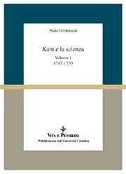 Kant e la scienza - Volume I: 1747-1755