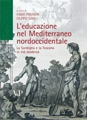 L' educazione nel Mediterraneo nordoccidentale - La Sardegna e la Toscana in età moderna