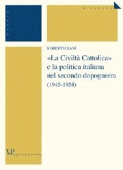 "La Civiltà Cattolica" e la politica italiana nel secondo dopoguerra