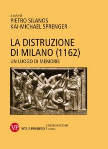 La distruzione di Milano (1162) - Un luogo di memorie