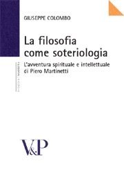 La filosofia come soteriologia - L'avventura spirituale e intellettuale di Piero Martinetti