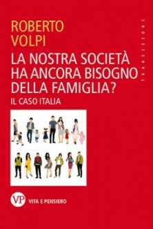 La nostra società ha ancora bisogno della famiglia? Il caso Italia
