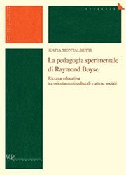 La pedagogia sperimentale di Raymond Buyse - Ricerca educativa tra orientamenti culturali e attese sociali