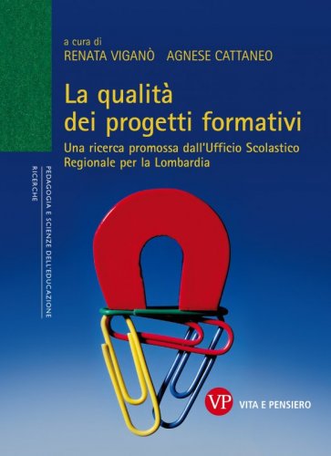 La qualità dei progetti formativi - Una ricerca promossa dall'Ufficio Scolastico Regionale per la Lombardia